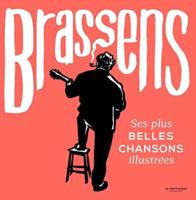 Brassens, Ses Plus Belles Chansons Illustrees