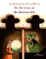 Ali Baba and the Forty Thieves, The Tale of Lazy Ali, The Miraculous Fish