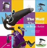 The Wolf Who Wanted to Be an Artist