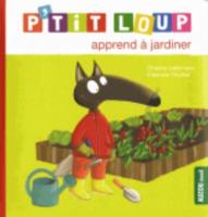 P'tit Loup Apprend a Jardiner