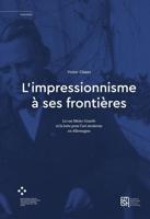 L'impressionnisme À Ses Frontières