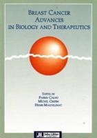 Breast Cancer Advances in Biology & Therapeutics