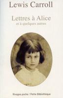 Lettres a Alice Et a Quelques Autres