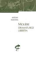 Molière, Dramaturge Libertin