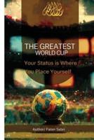 The Greatest World Cup - Your Status Is Where You Place Yourself
