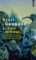 Bible Du Hibou. L'Gendes, Peurs Bleues, Fables Et Fantaisies Du Temps O Les Hivers 'Taient Rudes(la)