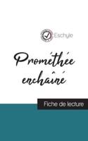 Prométhée Enchaîné De Eschyle (Fiche De Lecture Et Analyse Complète De L'oeuvre)