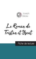 Le Roman de Tristan et Yseut de Joseph Bédier (fiche de lecture et analyse complète de l'oeuvre)