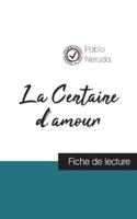 La Centaine d'amour de Pablo Neruda (fiche de lecture et analyse complète de l'oeuvre)