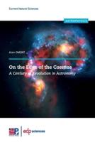 On the Edge of the Cosmos: A Century of Revolution in Astronomy