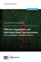 Diffusion, Segregation and Solid-State Phase Transformations: Course Reminders and Solved Problems