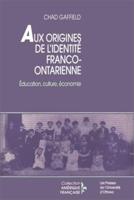 Aux Origines De l'Identité Franco-Ontarienne