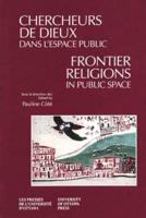 Chercheurs De Dieux Dans l'Espace Public - Frontier Religions in Public Space