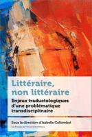 Littéraire, non littéraire: Enjeux traductologiques d'une problématique transdisciplinaire