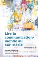 Lire La Communication-Monde Au XXIe Siecle