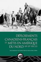 Deploiements Canadiens-Francais Et Metis En Amerique Du Nord (18E-20E Siecles)