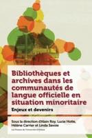 Bibliotheques Et Archives Dans Les Communautes De Langue Officielle En Situation Minoritaire