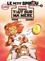 Le Petit Spirou Presente 7/Presque Tout Sur Ma Mere