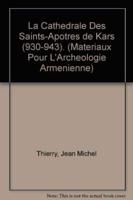 La Cathedrale Des Saints-Apotres De Kars (930-943)