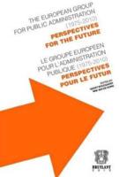 The European Group for Public Administration \ Le Groupe Europeen Pour L'administration Publique (1975-2010)