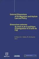 External Dimensions of European Migration and Asylum Law and Policy / Dimensions Externes Du Droit Et De Da Politique D'immigration Et D'asile De l'UE