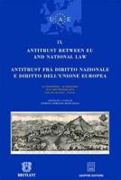 Antitrust Between EU Law and National Law / Antitrust Fra Diritto Nazionale E Diritto Dell'unione Europea