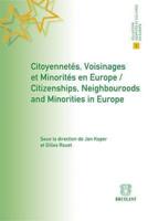 Citoyennetes, Voisinages Et Minorites En Europe / Citizenships, Neighbouroods and Minorities in Europe