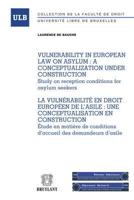 Vulnerability in European Law on Asylum : A Conceptualization Under Construction / La Vulnerabilite En Droit Europeen De L'asile : Une Conceptualisation En Construction
