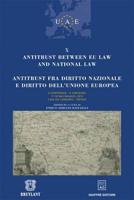 Antitrust Between EU Law and National Law / Antitrust Fra Diritto Nazionale E Diritto Dell'unione Europea