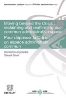Moving Beyond the Crisis : Reclaiming and Reaffirming Our Common Administrative Space