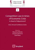 Competition Law in Times of Economic Crisis : In Need of Adjustment ?