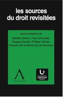 Les Sources Du Droit Revisitées - Vol. 4