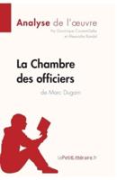 La Chambre des officiers de Marc Dugain (Analyse de l'oeuvre):Comprendre la littérature avec lePetitLittéraire.fr