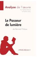 Le Passeur de lumière de Bernard Tirtiaux (Analyse de l'oeuvre):Comprendre la littérature avec lePetitLittéraire.fr