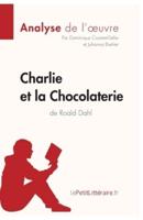 Charlie et la Chocolaterie de Roald Dahl (Analyse de l'oeuvre):Comprendre la littérature avec lePetitLittéraire.fr