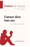 L'amour dure trois ans de Frédéric Beigbeder (Analyse de l'oeuvre):Comprendre la littérature avec lePetitLittéraire.fr