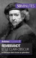 Rembrandt et le clair-obscur:Le baroque dans toute sa splendeur