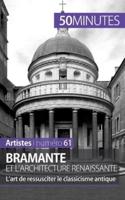 Bramante et l'architecture renaissante:L'art de ressusciter le classicisme antique