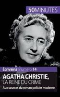 Agatha Christie, la reine du crime:Aux sources du roman policier moderne