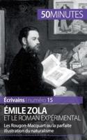 Émile Zola et le roman expérimental:Les Rougon-Macquart ou la parfaite illustration du naturalisme