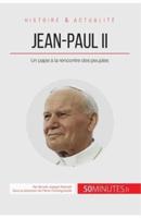 Jean-Paul II:Un pape à la rencontre des peuples