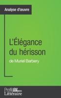 L'Élégance du hérisson de Muriel Barbery (Analyse approfondie):Approfondissez votre lecture des romans classiques et modernes avec Profil-Litteraire.fr