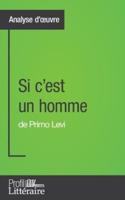 Si c'est un homme de Primo Levi (Analyse approfondie):Approfondissez votre lecture des romans classiques et modernes avec Profil-Litteraire.fr