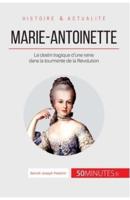 Marie-Antoinette :Le destin tragique d'une reine dans la tourmente de la Révolution