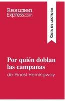 Por quién doblan las campanas de Ernest Hemingway (Guía de lectura):Resumen y análisis completo