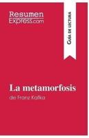 La metamorfosis de Franz Kafka (Guía de lectura):Resumen y análisis completo