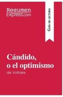Cándido, o el optimismo de Voltaire (Guía de lectura):Resumen y análisis completo