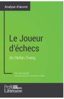 Le Joueur d'échecs de Stefan Zweig (Analyse approfondie):Approfondissez votre lecture de cette œuvre avec notre profil littéraire (résumé, fiche de lecture et axes de lecture)