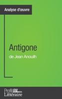 Antigone de Jean Anouilh (Analyse approfondie):Approfondissez votre lecture des romans classiques et modernes avec Profil-Litteraire.fr