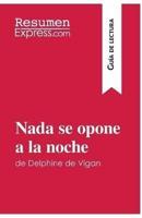 Nada se opone a la noche de Delphine de Vigan (Guía de lectura):Resumen y análisis completo
